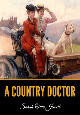 A Country Doctor by Sarah Orne Jewett