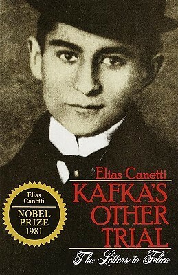 Kafka's Other Trial: The Letters to Felice by Elias Canetti, Christopher Middleton