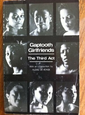Gaptooth Girlfriend The Third Act by Alexis De Veaux, Maime Lousie Anderson