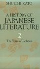 History Of Japanese Literature: The Years Of Isolation by Shūichi Katō