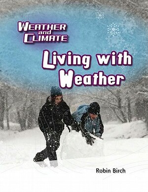 Living with Weather by Robin Birch