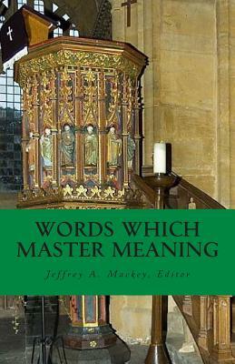 Words Which Master Meaning by Jeffrey a. Mackey