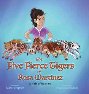 The Five Fierce Tigers of Rosa Martinez by Burt Kempner