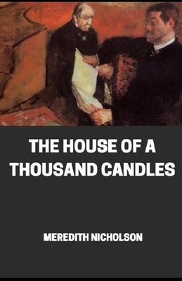 The House of a Thousand Candles illustrated by Meredith Nicholson