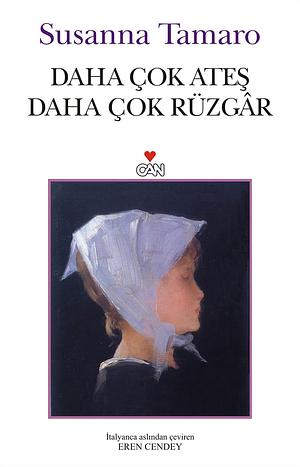 Daha Çok Ateş Daha Çok Rüzgar by Susanna Tamaro