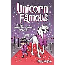 Unicorn Famous: Another Phoebe and Her Unicorn Adventure by Dana Simpson, Dana Simpson