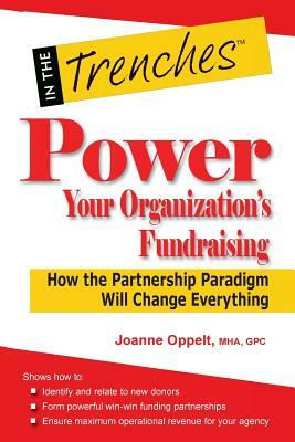 Power Your Organization's Fundraising: How the Partnership Paradigm Will Change Everything by Joanne Oppelt