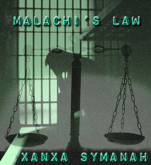 Malachi's Law by Xanxa Symanah