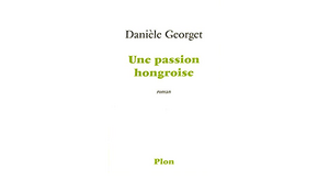 Une Passion Hongroise by Daniele Georget