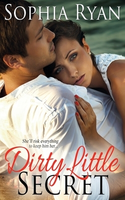 Dirty Little Secret by Sophia Ryan