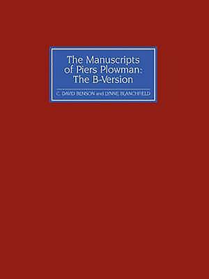 The Manuscripts of Piers Plowman: The B-Version by C. David Benson, Lynne S. Blanchfield