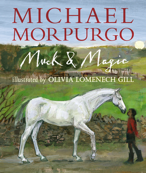 Muck & Magic by Michael Morpurgo