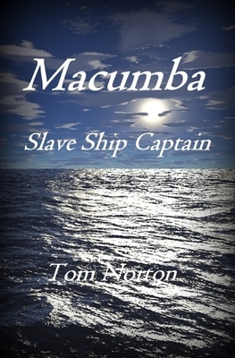 Macumba: Slave Ship Captain by Tom Norton