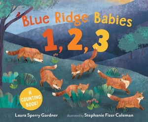 Blue Ridge Babies 1, 2, 3: A Counting Book by Laura Sperry Gardner