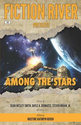Fiction River Presents: Among the Stars by Jamie McNabb, Dayle A. Dermatis