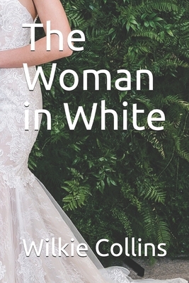 The Woman in White by Wilkie Collins