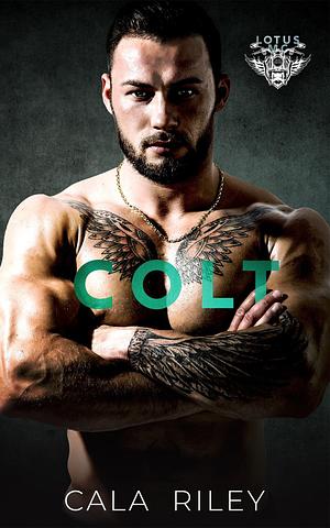 Colt: Lotus MC Motorcycle Romance by Cala Riley