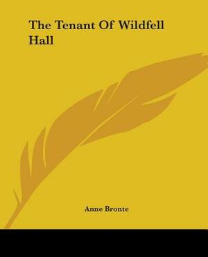 The Tenant Of Wildfell Hall by Anne Brontë