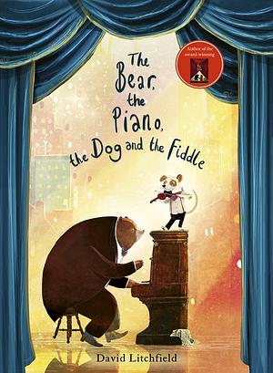 The Bear, the Piano, the Dog, and the Fiddle by David Litchfield