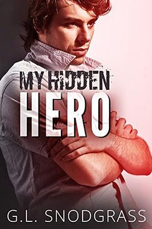 My Hidden Hero by G.L. Snodgrass