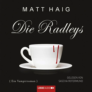 Die Radleys by Matt Haig