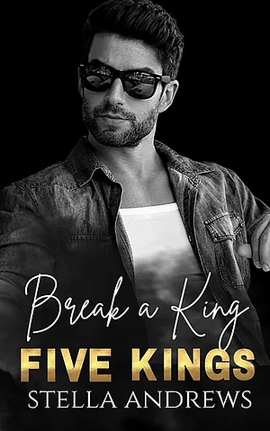 Break a King by Stella Andrews