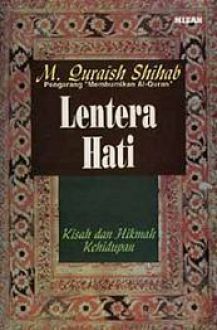 Lentera Hati: Kisah & Hikmah Kehidupan by M. Quraish Shihab