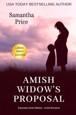 Amish Widow's Proposal LARGE PRINT by Samantha Price