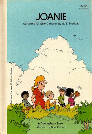 Joanie: Cartoons for New Children by Nora Ephron, G.B. Trudeau