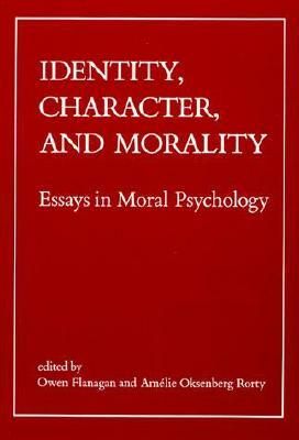 Identity, Character, and Morality: Essays in Moral Psychology by 