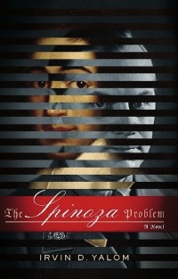 The Spinoza Problem by Irvin D. Yalom