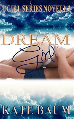 Dream Girl by Wicked Muse Productions, Kate Baum