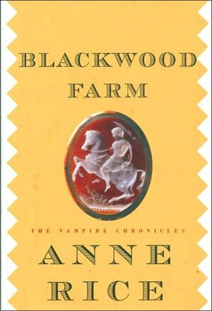 Blackwood Farm by Anne Rice