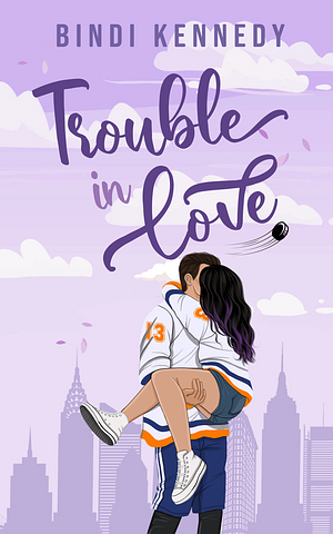 Trouble in Love : A sweet and spicy tale of redemption. by Bindi Kennedy