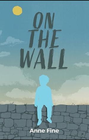On the Wall by Anne Fine