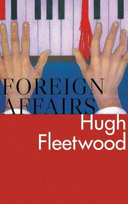 Foreign Affairs by Hugh Fleetwood