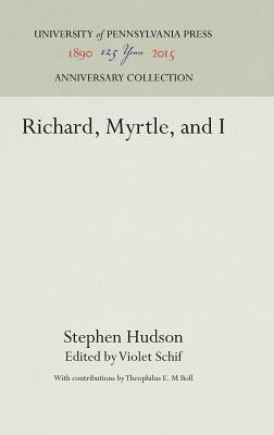 Richard, Myrtle, and I by Stephen Hudson