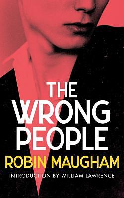 The Wrong People (Valancourt 20th Century Classics) by Robin Maugham