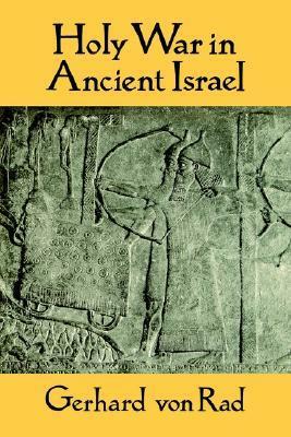 Holy War in Ancient Israel by Gerhard von Rad