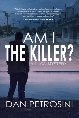 Am I the Killer?: A Luca Mystery Book 1 by Dan Petrosini