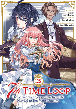 7th Time Loop: The Villainess Enjoys a Carefree Life Married to Her Worst Enemy! (Manga) Vol. 3 by Touko Amekawa