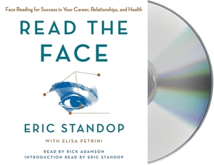 Read the Face: Face Reading for Success in Your Career, Relationships, and Health by Eric Standop, Elisa Petrini