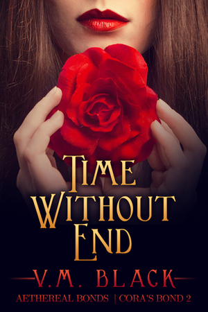 Time Without End by V.M. Black