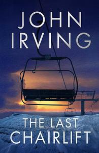 The Last Chairlift by John Irving