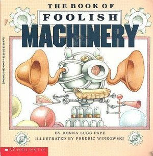 The Book of Foolish Machinery by Donna Lugg Pape