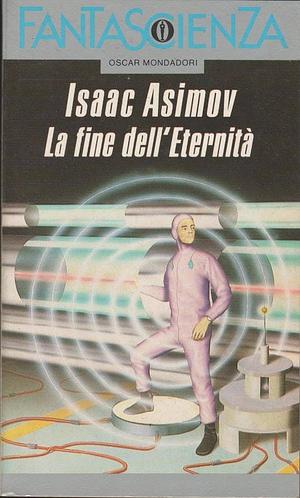 La fine dell'eternità by Isaac Asimov