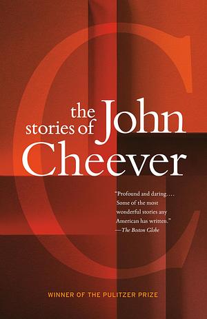 The Stories of John Cheever by John Cheever