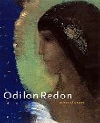 Odilon Redon: Prince of Dreams, 1840-1916 by Odilon Redon, Douglas W. Druick