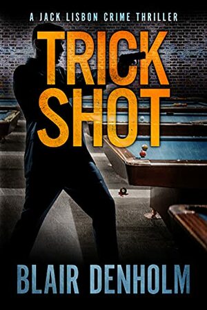 Trick Shot by Blair Denholm