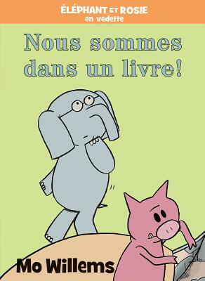 ?l?phant Et Rosie: Nous Sommes Dans Un Livre! by Mo Willems